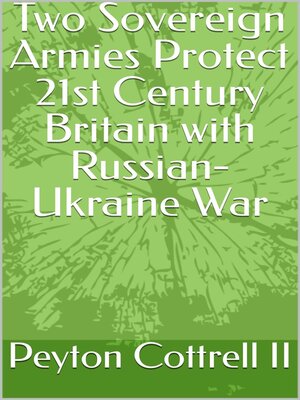 cover image of Two Sovereign Armies Protect 21st Century Britain with Russian-Ukraine War
